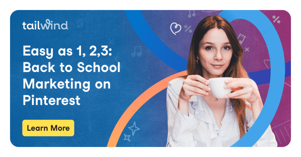 Image of a woman holding a coffee mug and smiling on a purple and blue gradient background with back-to-school graphics, the Tailwind logo and the title of the blog post.