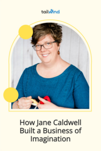 From college professor to small business owner - Jane Caldwell turned her lifelong hobby of sewing into a one-of-a-kind business of enhancing imagination!